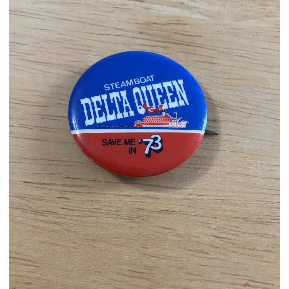 Vintage Pinback Button DELTA QUEEN STEAMBOAT Save Me In 73 Red White Blue 1973